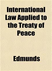 International Law Applied to the Treaty of Peace,1152972103,9781152972100