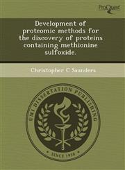 Development of proteomic methods for the discovery of proteins containing methionine sulfoxide.,124352099X,9781243520999