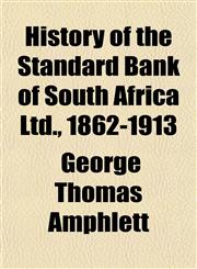 History of the Standard Bank of South Africa Ltd., 1862-1913,1152313886,9781152313880
