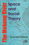 The Mekong River Space and Social Theory,8176464740,9788176464741