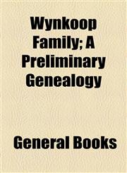 Wynkoop Family; A Preliminary Genealogy,1154585921,9781154585926