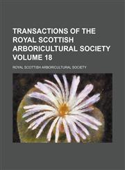 Transactions of the Royal Scottish Arboricultural Society Volume 18,1153187086,9781153187084