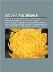 Indiana politicians Delegates to the 1816 Indiana constitutional convention, Delegates to the 1851 Indiana constitutional convention,1232463914,9781232463917