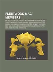 Fleetwood Mac members Mick Fleetwood, Lindsey Buckingham, Stevie Nicks, Christine McVie, Dave Walker, Danny Kirwan, Peter Green, John McVie,1155194063,9781155194066