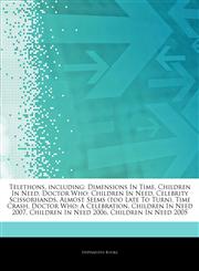 Articles On Telethons, including Dimensions In Time, Children In Need, Doctor Who: Children In Need, Celebrity Scissorhands, Almost Seems (too Late To Turn), Time Crash, Doctor Who: A Celebration, Children In Need 2007,1244171980,9781244171985