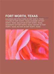 Fort Worth, Texas Buildings and structures in Fort Worth, Texas, Culture of Fort Worth, Texas, Economy of Fort Worth, Texas,1156836425,9781156836422