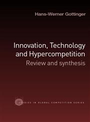 Innovation, Technology and Hypercompetition Review and Synthesis,0415400023,9780415400022
