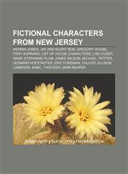 Fictional characters from New Jersey Indiana Jones, Jay and Silent Bob, Gregory House, Tony Soprano, List of House characters, Lisa Cuddy,1156468876,9781156468876