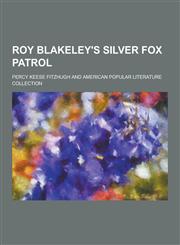 Roy Blakeley's Silver Fox Patrol,123032240X,9781230322407