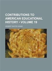 Contributions to American educational history (Volume 19),1154266192,9781154266191