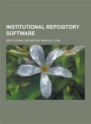 Institutional Repository Software Institutional Repository, Simpledl, Vital,1230550631,9781230550633