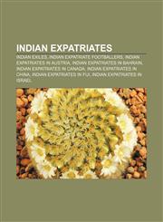 Indian expatriates Indian exiles, Indian expatriate footballers, Indian expatriates in Austria, Indian expatriates in Bahrain,1156842247,9781156842249