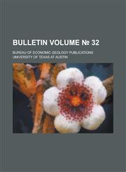 Bulletin; Bureau of Economic Geology publications Volume № 32,1236977610,9781236977618