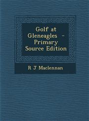 Golf at Gleneagles  - Primary Source Edition,1295710269,9781295710263