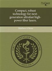 Compact, robust technology for next-generation ultrafast high-power fiber lasers.,1244579718,9781244579712
