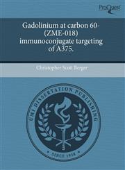 Gadolinium at carbon 60-(ZME-018) immunoconjugate targeting of A375.,1243483792,9781243483799