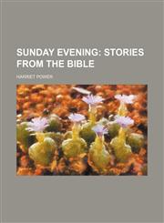 Sunday evening;  stories from the Bible,1151577782,9781151577788