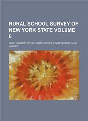 Rural school survey of New York state Volume 6,1231214252,9781231214251