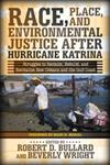 Race, Place, and Environmental Justice After Hurricane Katrina Struggles to Reclaim, Rebuild, and Revitalize New Orleans and the Gulf Coast,0813344247,9780813344249