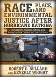 Race, Place, and Environmental Justice After Hurricane Katrina Struggles to Reclaim, Rebuild, and Revitalize New Orleans and the Gulf Coast,0813344247,9780813344249
