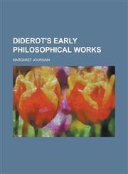 Diderot's Early Philosophical Works,1236794451,9781236794451
