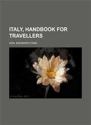 Italy, Handbook for Travellers (Volume 2),1235169855,9781235169854