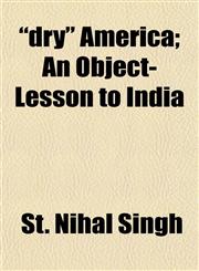 "dry" America; An Object-Lesson to India,1152622870,9781152622876