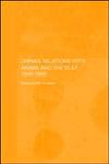 China's Relations with Arabia and the Gulf 1949-1999,0415515378,9780415515375
