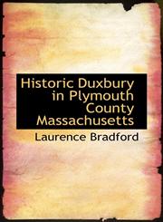 Historic Duxbury in Plymouth County Massachusetts,111556692X,9781115566926