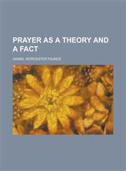 Prayer as a Theory and a Fact,115047193X,9781150471933