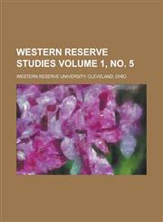 Western Reserve Studies Volume 1, No. 5,1234562332,9781234562335