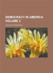 Democracy in America Volume 3,1154323269,9781154323269