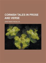 Cornish tales in prose and verse,1230183841,9781230183848