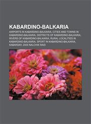 Kabardino-Balkaria Airports in Kabardino-Balkaria, Cities and towns in Kabardino-Balkaria, Districts of Kabardino-Balkaria,1153614502,9781153614504