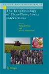 The Ecophysiology of Plant-Phosphorus Interactions,140208434X,9781402084348