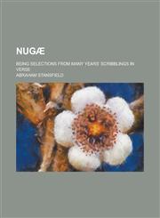 Nugæ; being selections from many years' scribblings in verse,1230095330,9781230095332