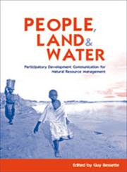 People, Land and Water Participatory Development Communication for Natural Resource Management Illustrated Edition,1844073432,9781844073436