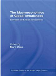 The Macroeconomics of Global Imbalances European and Asian Perspectives,0415774691,9780415774697