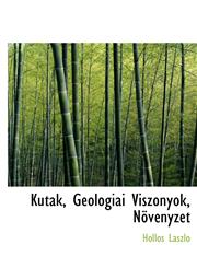Kútak, Geológiai Viszonyok, Növényzet,114058166X,9781140581666