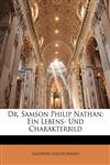 Dr. Samson Philip Nathan Ein Lebens- Und Charakterbild,1146865511,9781146865517