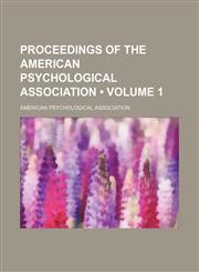 Proceedings of the American Psychological Association (Volume 1),1151005460,9781151005465