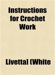Instructions for Crochet Work,1152972812,9781152972810