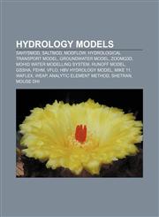 Hydrology models SahysMod, SaltMod, MODFLOW, Hydrological transport model, Groundwater model, ZOOMQ3D, MOHID Water Modelling System,115740488X,9781157404880