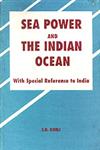 Sea Power and the Indian Ocean With Special Reference to India Indian Edition,8185250162,9788185250168