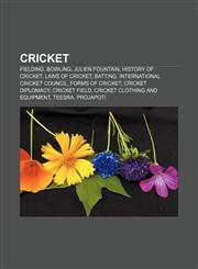 Cricket Fielding, Bowling, Julien Fountain, History of cricket, Laws of cricket, Batting, International Cricket Council, Forms of cricket,1157063128,9781157063124