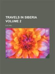 Travels in Siberia Volume 2,1235930025,9781235930027