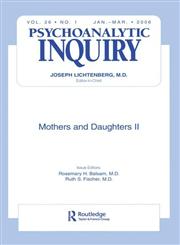 Mothers and Daughters II A Special Issue of Psychoanalytic Inquiry 1st Edition,0881638595,9780881638592