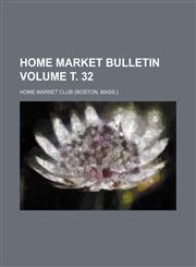 Home market bulletin Volume т. 32,1236457552,9781236457554