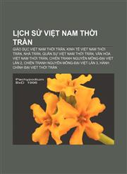 Lịch sử Việt Nam thời Trần Giáo dục Việt Nam thời Trần, Kinh tế Việt Nam thời Trần, Nhà Trần, Quân sự Việt Nam thời Trần,1233874047,9781233874040