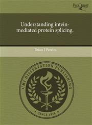 Understanding intein-mediated protein splicing.,1243583045,9781243583048